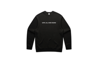 Until All Have Heard® Sweatshirt Black/White
